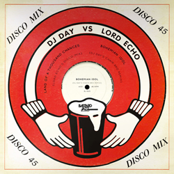 DJ DAY vs Lord Echo, Bohemian Idol / Land Of A Thousand Chances ( Remixes )