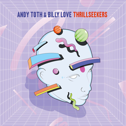 Billy Love Andy Toth &, Thrillseekers