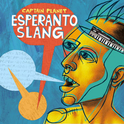 Captain Planet, Esperanto Slang