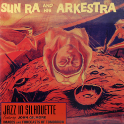 SUN RA And His Arkestra, Jazz In Silhouette