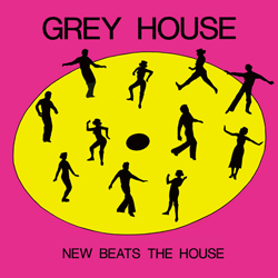 Greyhouse, New Beats The House