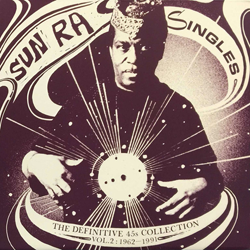 SUN RA, Singles Volume 2: The Definitive 45s Collection 1962-1991