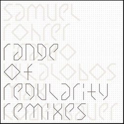 Samuel Rohrer, Range Of Regularity Remixes II