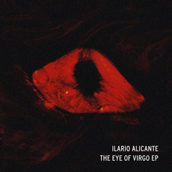 ILARIO ALICANTE, The Eye Of Virgo EP