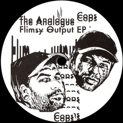 The Analogue Cops, Flimsy Output Ep