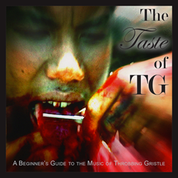 Throbbing Gristle, The Taste Of TG - A Beginner's Guide To The Music Of Throbbing Gristle