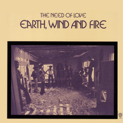 Earth, Wind And Fire, The Need Of Love