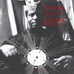 Sun Ra & His Myth Science Arkestra, Sleeping Beauty