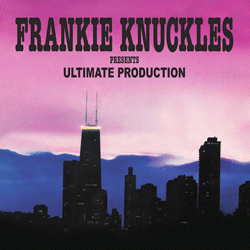 FRANKIE KNUCKLES, Ultimate Production ( Reissue )