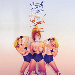 Charles Maurice / VARIOUS ARTISTS, French Disco Boogie Sounds (1975-1984)