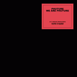 PHUTURE, We Are Phuture ( Ricardo Villalobos Phutur I - IV Remixes )