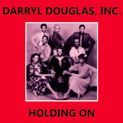 Darryl Douglas Inc, Holding On / Jesus Is The Light