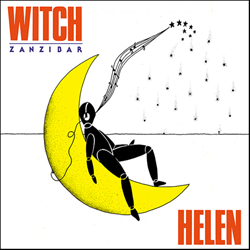 Helen, Witch / Zanzibar