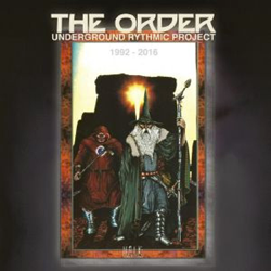The Order, 1992 - 2016 Underground Rythmic Project