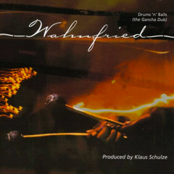 Wahnfried aka Klaus Schulze, Drums 'n' Balls ( The Gancha Dub )