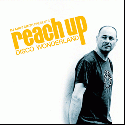 VARIOUS ARTISTS, Dj Andy Smith Presents: Reach Up Disco Wonderland