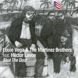 LOUIE VEGA & The Martinez  Brothers, Shut The Door ( feat Hector Lavoe )
