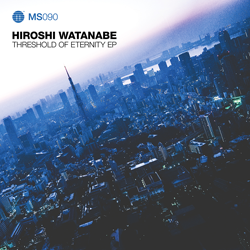Hiroshi Watanabe, Threshold Of Eternity EP