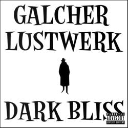 Galcher Lustwerk, Dark Bliss