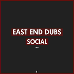 East End Dubs, Social Part 1