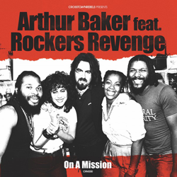 ARTHUR BAKER feat. ROCKERS REVENGE, On A Mission