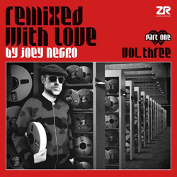 VARIOUS ARTISTS / JOEY NEGRO, Remixed With Love by Joey Negro Vol.3 - Part One