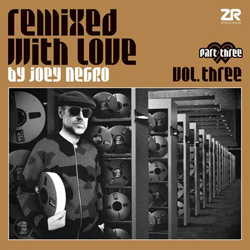 VARIOUS ARTISTS / JOEY NEGRO, Remixed With Love by Joey Negro Vol.3 - Part Three