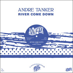 Andre Tanker, River Come Down