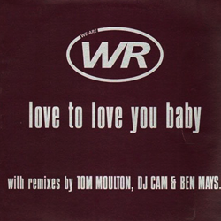 WR, Love To Love You Baby ( Tom Moulton, DJ Cam Rmxs )