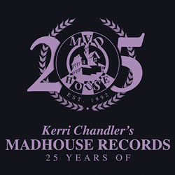 Kerri Chandler / VARIOUS ARTISTS, 25 Years Of Madhouse Sampler