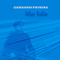 GERARDO FRISINA, Blue Latin