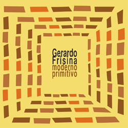 GERARDO FRISINA, Moderno Primitivo