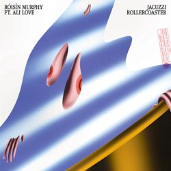 Roisin Murphy, Jacuzzi Rollercoaster / Can't Hang On