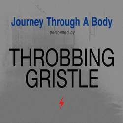 Throbbing Gristle, Journey Through A Body