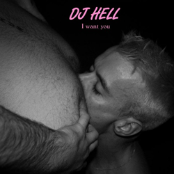 DJ HELL, I Want U ( Remixes #2 )