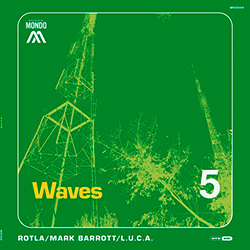 Rotla / Mark Barrott / L.u.c.a., Waves