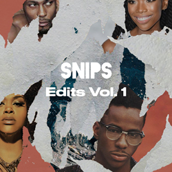 Snips, Edits Vol 1