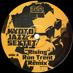 Kyoto Jazz Sextet, Rising ( Ron Trent Remix )
