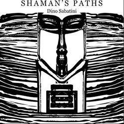 Dino Sabatini, Shaman's Paths