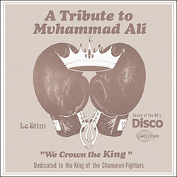 Le Stim, A Tribute To Muhammad Ali ( We Crown The King )