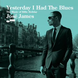 Jose James, Yesterday I Had The Blues: The Music Of Billie Holiday