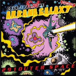 291outer Space, Escape From The Arkana Galaxy