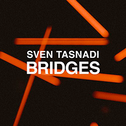 Sven Tasnadi, Bridges