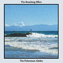 The Breathing Effect, The Fisherman Abides