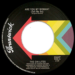 THE CHI LITES, Are You My Woman / Stoned Out Of My Mind