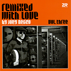 VARIOUS ARTISTS / JOEY NEGRO, Remixed With Love Vol Three