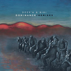 DEEPA & BIRI, Dominance Remixes