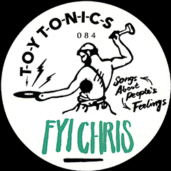 Fyi Chris, Songs About People's Feelings