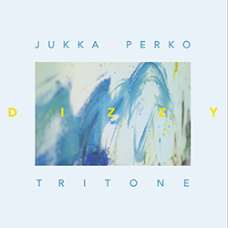 Jukka Perko Tritone, Dizzy