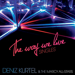 Deniz Kurtel, The Way We Love Singles